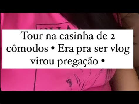 Tour Na Casinha De C Modos Era Pra Ser Vlog Virou Prega O