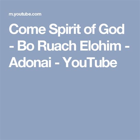 Come Spirit Of God Bo Ruach Elohim Adonai Youtube God Worship Videos Spirit