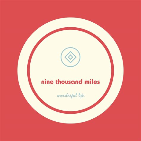 Nine Thousand Miles Of Sky