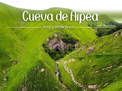 Cueva De Arpea Ruta Y C Mo Llegar Rutas De Senderismo Rutas Selva