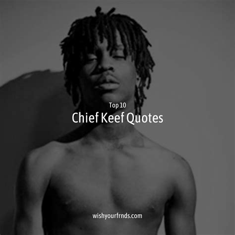 Top #10 Chief Keef Quotes - Wish Your Friends