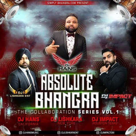 Stream Absolute Bhangra The Collaboration Series Vol1 Dj Hans Dj Lishkara Dj Impact