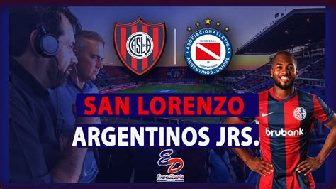 SAN LORENZO Vs ARGENTINOS JRS Relato Y Reacciones En VIVO Desde