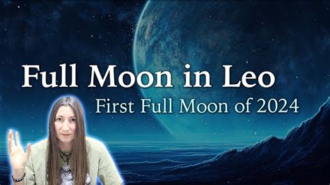 Full Moon In Leo First Full Moon Of 2024 January 25th Moon Omens