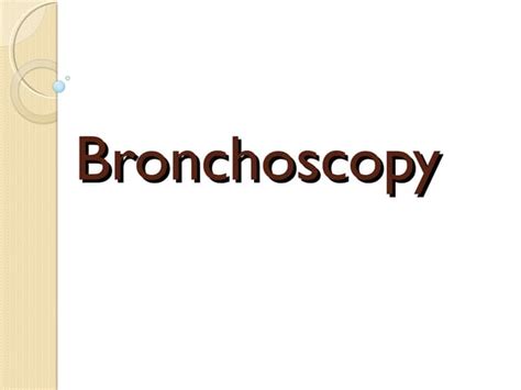 Bronchoscopy Ppt Ppt Free Download