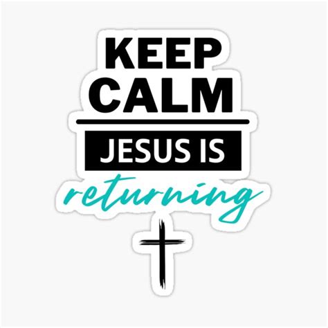 Keep Calm Jesus Is Returning Aqua With Cross Sticker By Edenandolive