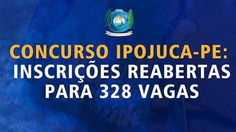 Concurso Ipojuca Pe Inscri Es Reabertas Para Vagas Youtube