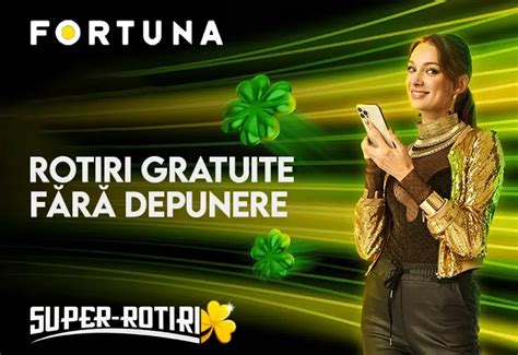 Rotiri Gratuite Fortuna Oferta Cu Bonus Fara Depunere