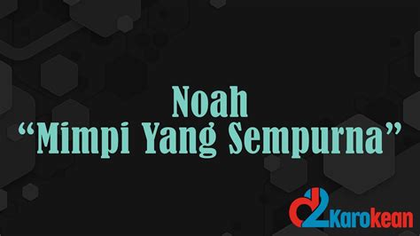 Noah Mimpi Yang Sempurna Karaoke No Vocal Youtube