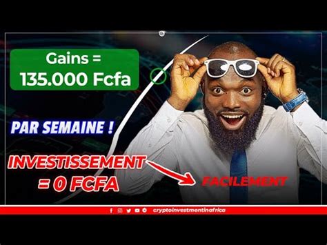 Comment Gagner Fcfa Semaine Sans Rien Investir Youtube