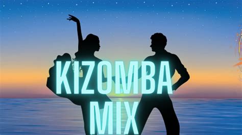 Kizomba Mix The Best Of Kizomba Vol Youtube