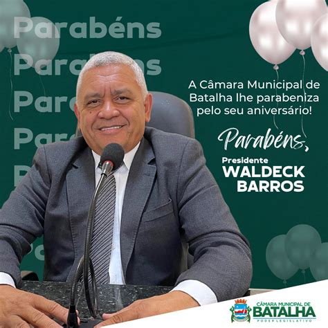 Parabéns Presidente Waldeck Barros Câmara Municipal de Batalha