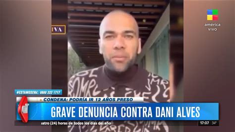 🗣️ El Testimonio De Dani Alves Tras La Denuncia Por Abuso Sexual Youtube