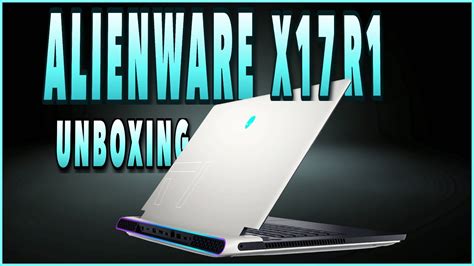 UNBOXING THE ALIENWARE X17 R1 LAPTOP - YouTube