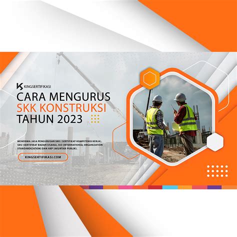 Cara Mengurus Skk Konstruksi 2023 King Sertifikasi