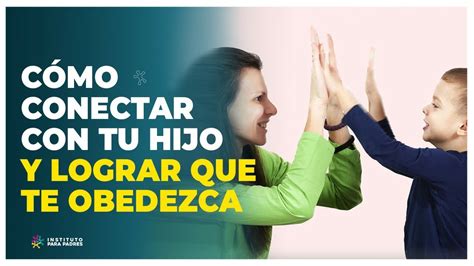 Tu Hijo No Obedece Estrategias Poderosas Para Empatizar Y Ayudarle