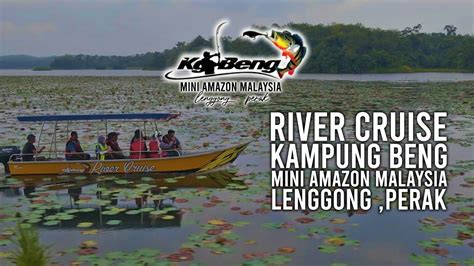 Kampung Beng Mini Amazon Malaysia Lenggong Perak Youtube