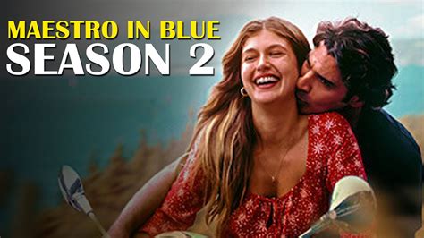 Maestro In Blue Season 2 Has Been Renewed For 2nd Season YouTube