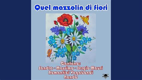 Quel Mazzolin Di Fiori Youtube Music