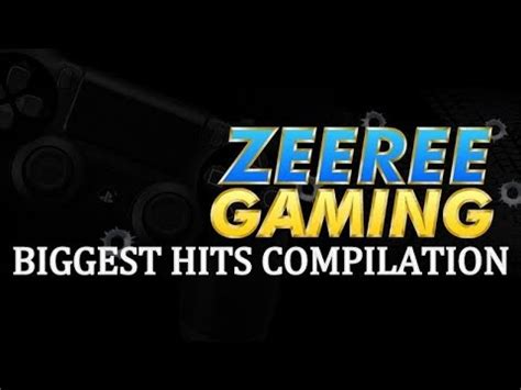 zeeree gaming biggest hits compilation  youtube