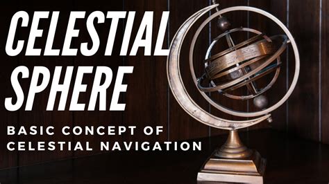 Celestial Navigation Celestial Sphere Explained Youtube