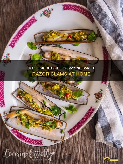 A Delicious Guide To Making Baked Razor Clams At Home | ShunGrill