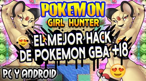 El Mejor HACK ROM DE POKEMON GBA Para ADULTOS 18 Para Pc Y Android