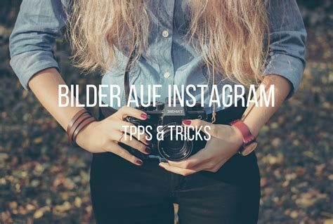 Mit Diesen Tipps And Tools Werden Deine Instagram Bilder Noch Geiler