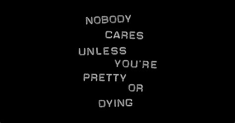 Nobody Cares Unless You Re Pretty Or Dying Funnytee Sticker Teepublic