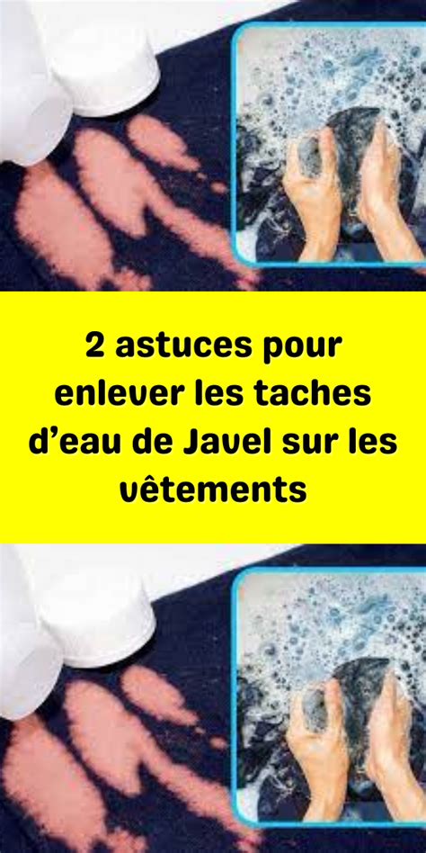 Astuces Pour Enlever Les Taches Deau De Javel Sur Les V Tements