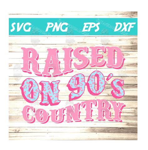 Raised On 90s Country Svg Etsy