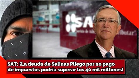 Sat La Deuda De Salinas Pliego Por No Pagar Impuestos Podr A Superar