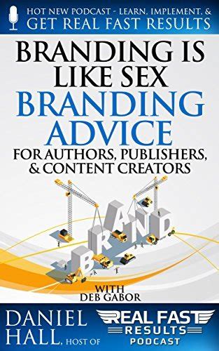 Branding Is Like Sex Branding Advice For Authors Publishers And Content Creators By Daniel Hall