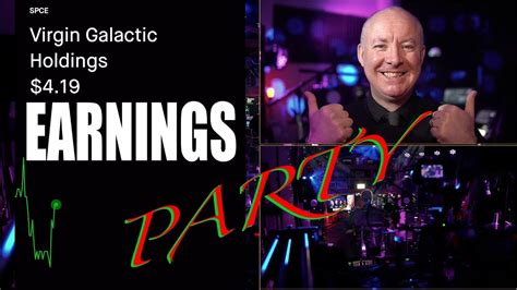 Virgin Galactic Earnings AFTER PARTY SPCE STOCK World Piano Man