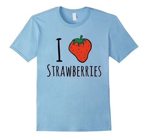 I Love Strawberries Strawberry Lovers Shirt Lover Shirts T Shirt