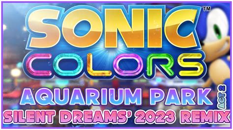 Sonic Colors C Ultimate Aquarium Park Act 2 Silent Dreams