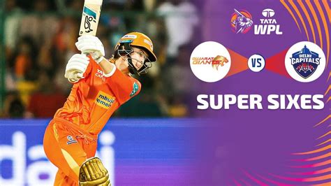 Watch GG Vs DC GG Super 6s Video Online HD On JioCinema