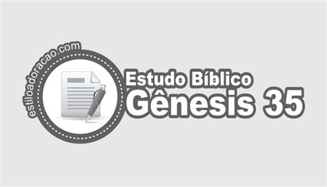 Estudo de Gênesis 35 Esboço e Comentário Bíblico