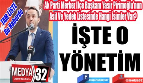 Tam L Ste Bu Haberde Ak Parti Merkez L E Ba Kan Yasir Pirimo Lunun