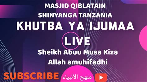 Khutba Ya Ijumaa Live Sheikh Abuu Musa Kiza Allah