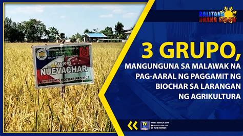 Grupo Mangunguna Sa Malawak Na Pag Aaral Ng Paggamit Ng Biochar Sa