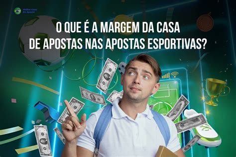 O Que A Margem Da Casa De Apostas Nas Apostas Esportivas Portal Az