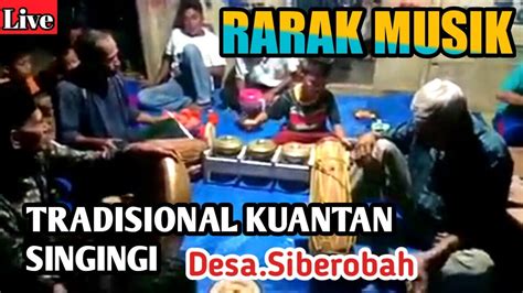 RARAK MUSIK TRADISIONAL KUANTAN SINGINGI SIBEROBAH Kuansing Pacujalur