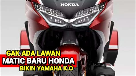 Gila Keren Abis Honda Luncurkan Motor Matic Terbaru Super Keren