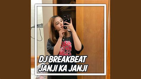 Dj Janji Ka Janji Nanti Ka Nanti Breakbeat Youtube Music