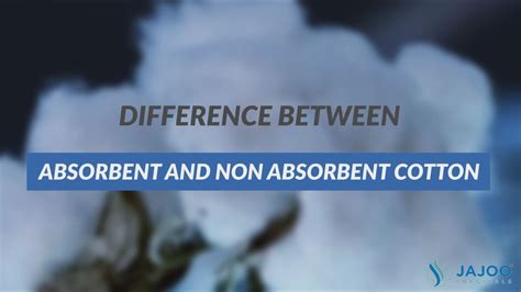 Difference Between Absorbent And Non Absorbent Cotton Jajoo Surgical