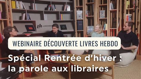 Webinaire D Couverte Rentr E D Hiver La Parole Aux Libraires Youtube