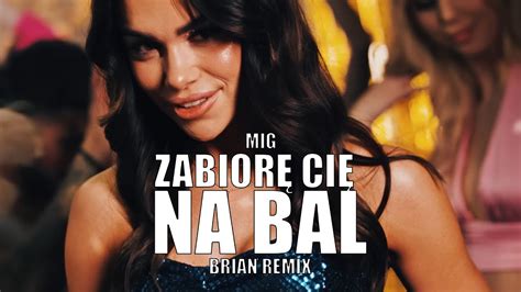 MIG Zabiorę Cię na bal BRIAN Remix 2023 Pobierz MP3 za Darmo