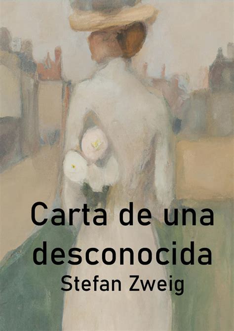 Carta De Una Desconocida Spanish Edition By Stefan Zweig Goodreads