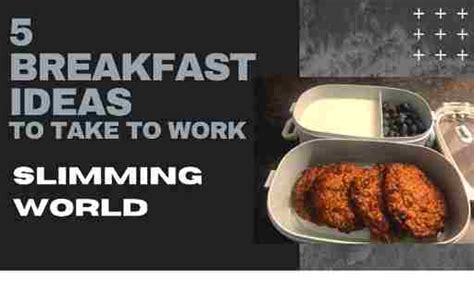 Slimming World | 5 breakfast ideas to take to work| Low syn | Healthy ...